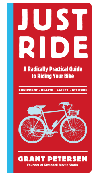 What I’m Reading: Just Ride by Grant Petersen
